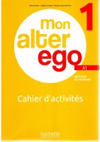 1.2 Céline Himber, Catherine Hugot. Mon alter ego    A1 Fransuz (o'quvchi)